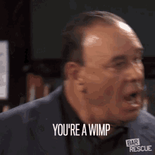 Youre A Wimp Wuss GIF