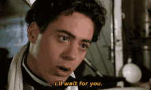 I'Ll Wait For You GIF - Robert Downey Jr Ill Wait For You Dedicated GIFs