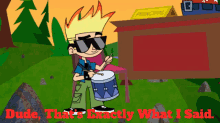 Johnny Test Dude Thats Exactly What I Said GIF