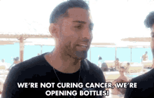 We Are Not Curing Cancer We Are Opening Bottles Beach GIF