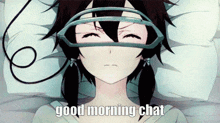 a girl wearing a virtual reality headset is laying in bed with the words good morning chat below her
