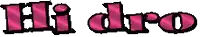 the word hi dro is written in pink and black